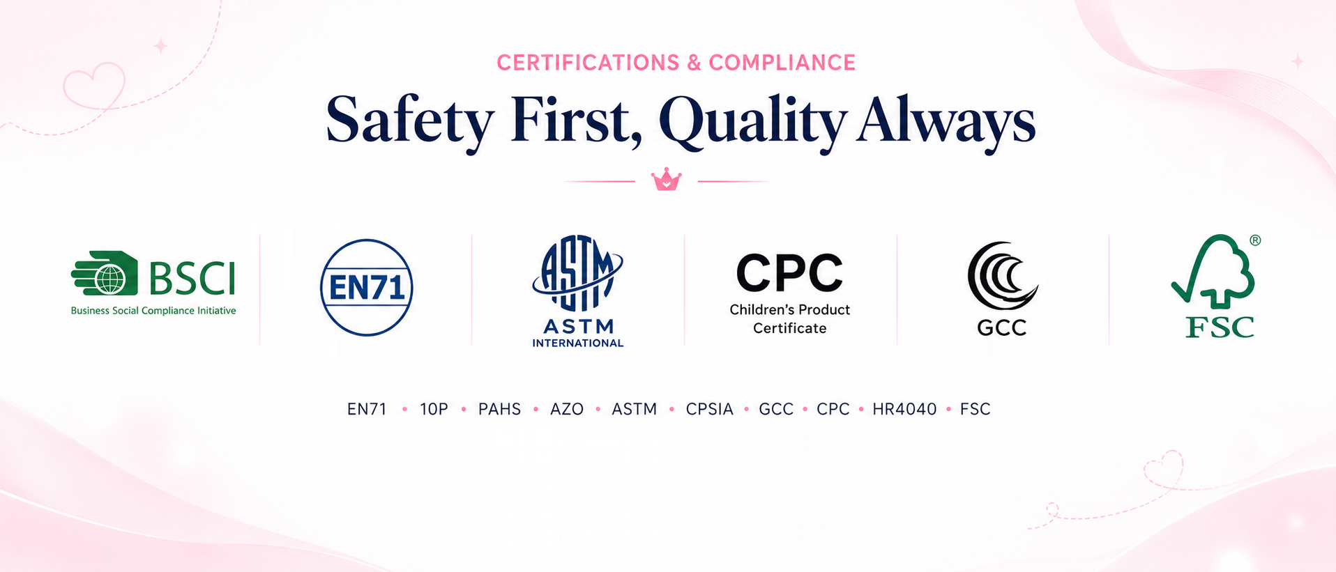 BSCI, EN71, ASTM, CPC, GCC and FSC certification marks